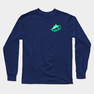 Fish On ! Long Sleeve T-Shirt